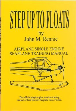 Step up to floats: Airplane single engine seaplane training manual