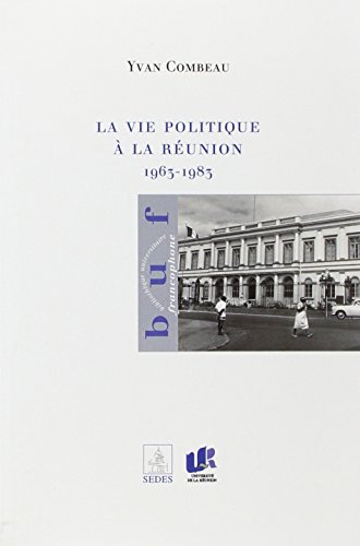 La  vie politique à la Réunion, 1963-1983