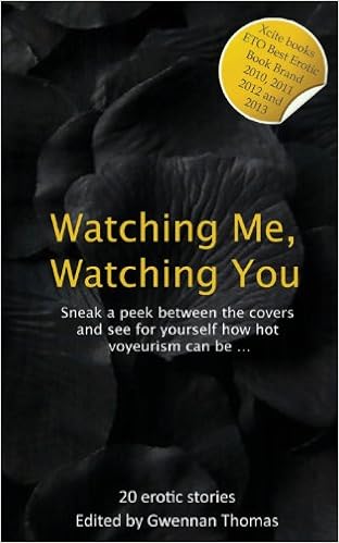 Watching Me, Watching You: 16 (Xcite Best-Selling Collections ...