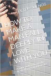When a man is deeply in love
