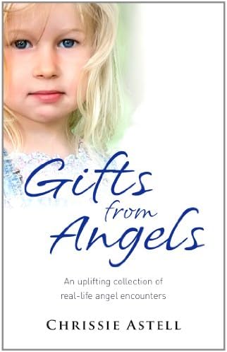 Gifts from Angels: An Uplifting Collection of Real-Life Angel Encounters