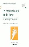 LE MAUVAIS OEIL DE LA LUNE. Ethomédecine créole en Amérique du Sud by