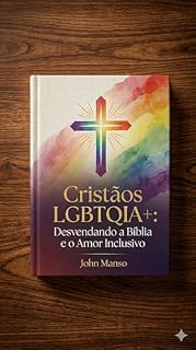 Livro Cristão LGBTQIA+: Desvendando a Bíblia e o Amor Inclusivo