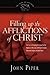 Filling Up the Afflictions of Christ: The Cost of Bringing the Gospel to the Nations in the Lives of William Tyndale, Adoniram Judson, and John Paton