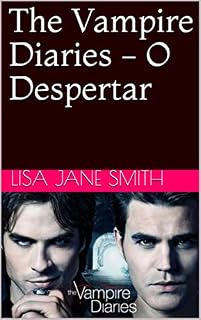 Livro The Vampire Diaries - O Despertar