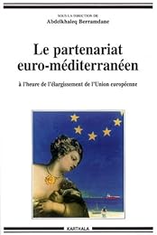 Le  partenariat euro-méditerranéen à l'heure du cinquième élargissement de l'Union européenne