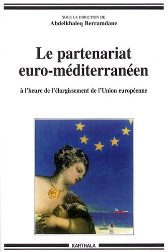 Le  partenariat euro-méditerranéen à l'heure du cinquième élargissement de l'Union européenne