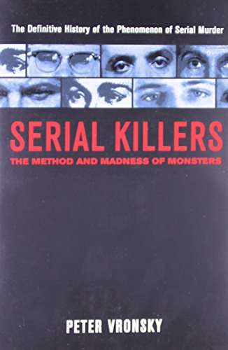 Serial Killers: The Method and Madness of Monsters