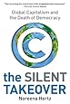The Silent Takeover: Global Capitalism and the Death of Democracy