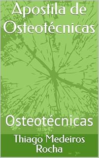 Livro Apostila de Osteotécnicas: Osteotécnicas