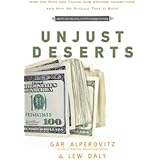 Unjust Deserts: How the Rich Are Taking Our Common Inheritance