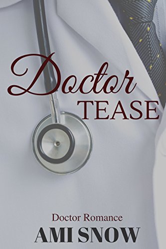 Doctor Tease: A Doctor Romance