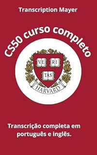 Livro Harvard CS50 curso completo.: Transcrição não oficial em portugues e inglês