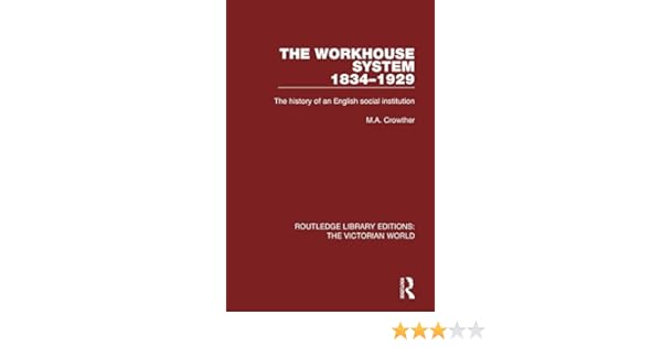 Amazoncom The Workhouse System 1834 1929 The History Of - 
