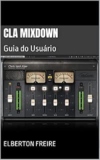 Livro CLA MixDown: Guia do Usuário (Plugins de Áudio)