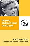 Helping Children Cope with Death, Schuurman, Donna L., 1890534005