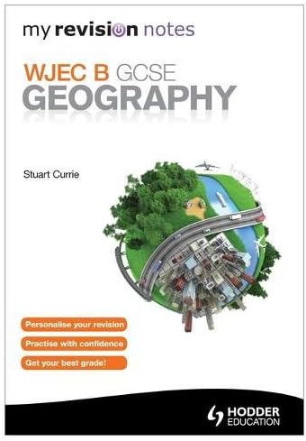 My Revision Notes: WJEC B GCSE Geography (MRN)