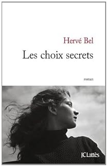 Les Choix Secrets Herve Bel Babelio