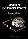 Models of Oculomotor Control cover