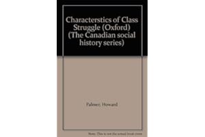 The Character of Class Struggle: Essays in Canadian Working-Class History, 1850-1985