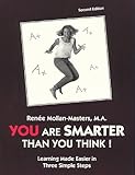 You Are Smarter Than You Think! : Learning Made Easier in Three Simple Steps, Mollan-Masters, Renee, 0960862242