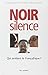 Noir silence: Qui arrêtera la Françafrique (French Edition) by 