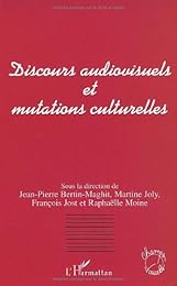 Discours audiovisuels et mutations culturelles