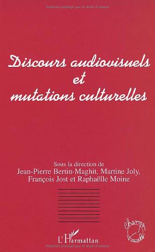 Discours audiovisuels et mutations culturelles