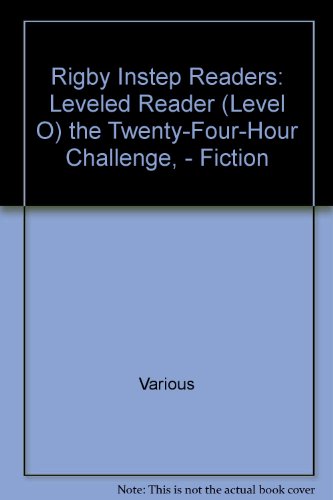 Rigby Instep Readers: Leveled Reader (Level O) the Twenty-Four-Hour Challenge, - Fiction