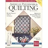 BETTER HOMES AND GARDENS AMERICAN PATCHWORK & QUILTING Magazine PREMIER ISSUE April 1993 Issue No. 1 by 