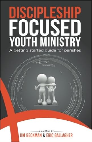 Discipleship Focused Youth Ministry: A Getting Started Guide for Parishes Discipleship Focused Youth Ministry: A Getting Started Guide for Parishes