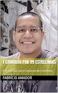 Livro 1 Camarão por 99 Estrelinhas: A História que não te contaram dos estrelinhas