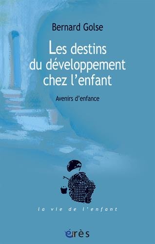 Les  destins du développement chez l'enfant
