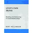 Love's Own Truths: Bonding and Balancing in Close Relationships