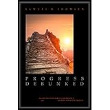 Progress Debunked: The Creation-Destruction Balance and Ancient Wisdom's Primacy