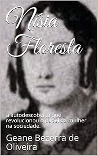 Livro Nísia Floresta : a autodescoberta que revolucionou o papel da mulher na sociedade.