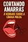 Livro Cortando Amarras: A Verdade Sobre a Língua Presa