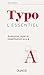 Typo, l'essentiel : Anatomie, style et classification by