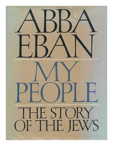 My People: The Story of the Jews by Abba Solomon Eban