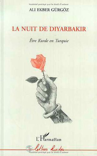 La nuit de Diyarbakir: être kurde en Turquie by Gurgoz Ali Ekber