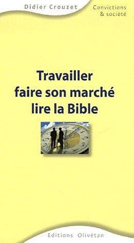 Travailler, faire son marché, lire la Bible