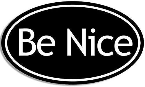 JR Studio 3x5 inch Oval BE Nice Sticker (Kind Kindness Happy Positive Peace Love Good) Vinyl Decal Sticker Car Waterproof Car Decal Bumper Sticker