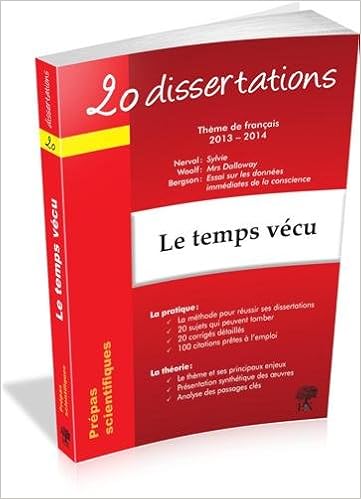 Amazon Fr 20 Dissertations Avec Analyses Et Commentaires Sur Le Theme De Francais 2013 2014 Le Temps Vecu Nerval Sylvie Woolf Mrs Dalloway Bergson Essai Sur Les Donnees Immediates