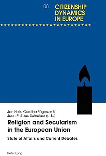 Download Religion and Secularism in the European Union: State of Affairs and Current Debates PDF