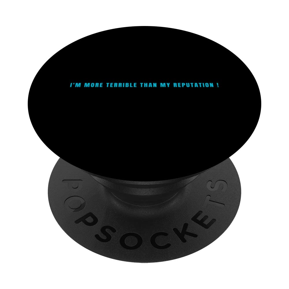 I'm more terrible than my reputation - Funny to celebrate PopSockets Swappable PopGrip