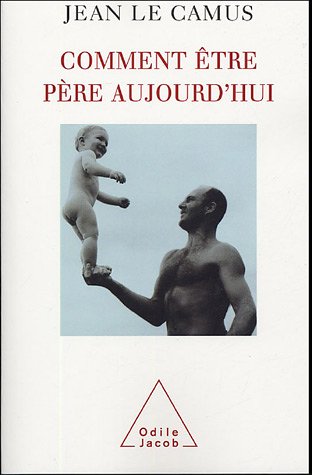 Comment être père aujourd'hui