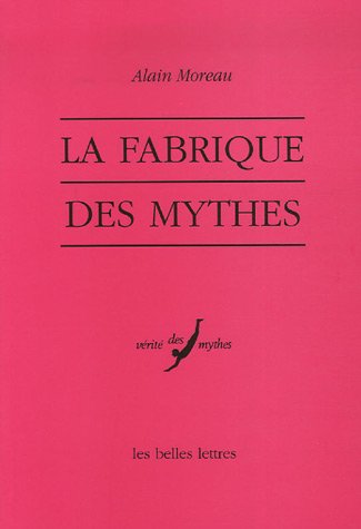 La  fabrique des mythes