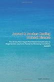 Journal & Tracker: Healing Corneal Disease: The 30 Day Raw Vegan Plant-Based Detoxification & Regeneration Journal & Tracker for Reversing Conditions. Journal 2