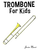 Trombone for Kids: Christmas Carols, Classical Music, Nursery Rhymes, Traditional & Folk Songs!