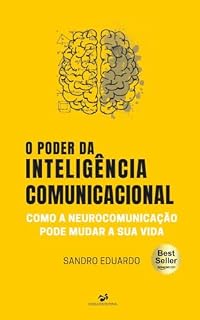 Livro O poder da inteligência comunicacional: Como a neurocomunicação pode mudar a sua vida
